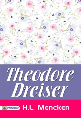 Theodore Dreiser by H.L. Mencken