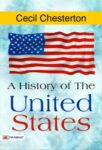 A History of the United States by Cecil Chesterton