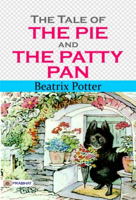 The Tale of the Pie and the Patty Pan by Beatrix Potter