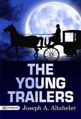 The Young Trailers by Joseph A. Altsheler