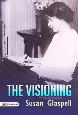 The Visioning by Susan Glaspell