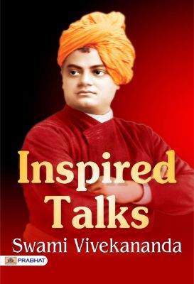 Inspired Talks by Swami Vivekananda