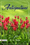 Anticipations by H. G. Wells