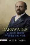 Darkwater, Voices from Within the Veil by W. E. B. Du Bois