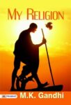 MY RELIGION by M. K. GANDHI