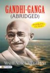 GANDHI-GANGA (ABRIDGED) (INSPIRING STORIES) by MAHENDRA MEGHANI