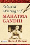 Selected Writings of Mahatma Gandhi by Ronald Duncan