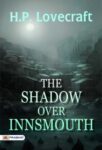 The Shadow over Innsmouth by H. P. Lovecraft