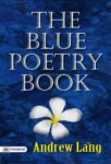 The Blue Poetry Book by Andrew Lang