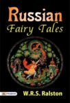 Russian Fairy Tales by W. R. S. Ralston