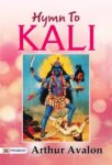 Hymn to Kali by Arthur Avalon