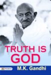 TRUTH IS GOD by M. K. GANDHI