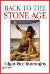 Back to the Stone Age by Edgar Rice Burroughs