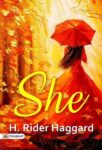 She by H. Rider Haggard