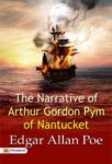 The Narrative of Arthur Gordon Pym of Nantucket by Edgar Allan Poe