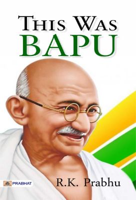This Was Bapu - Compiled by R. K. Prabhu