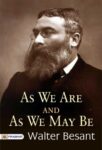 As We Are and As We May Be by Walter Besant