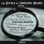The Rivals of Sherlock Holmes, Vol. 1