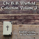 The B. B. Warfield Collection, Volume 3