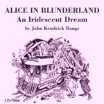 Alice in Blunderland: an Iridescent Dream (version 2)