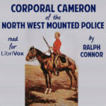 Corporal Cameron of the North West Mounted Police - A Tale of the Macleod Trail