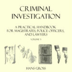 Criminal Investigation: a Practical Handbook for Magistrates, Police Officers and Lawyers, Volume 3