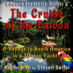 The Cruise of the Falcon - A Voyage to South America in a 30-Ton Yacht
