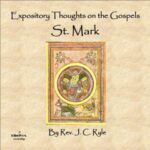 Expository Thoughts on the Gospels - St. Mark