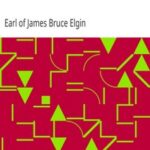 Letters and Journals of James, Eighth Earl of Elgin