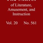 The Mirror of Literature, Amusement, and Instruction. Volume 20, No. 561, August 11, 1832