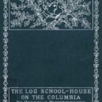 The Log School-House on the Columbia
