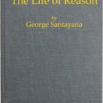 The Life of Reason: The Phases of Human Progress