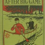 The Outdoor Chums After Big Game; Or, Perilous Adventures in the Wilderness