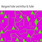 At Home and Abroad; Or, Things and Thoughts in America and Europe