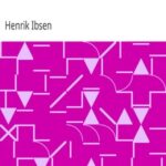 Lady Inger of Ostrat: Henrik Ibsen's Prose Dramas Vol III