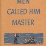Men Called Him Master