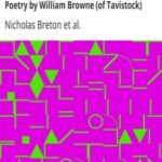 Pastoral Poems by Nicholas Breton, Selected Poetry by George Wither, and Pastoral Poetry by William Browne (of Tavistock)