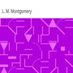 Lucy Maud Montgomery Short Stories, 1902 to 1903