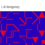 Lucy Maud Montgomery Short Stories, 1904