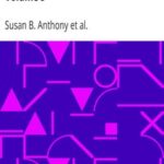 History of Woman Suffrage, Volume I