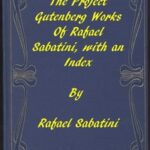 The Project Gutenberg Works of Rafael Sabatini: An Index