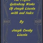 The Project Gutenberg Works of Joseph Lincoln: An Index
