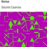 The Memoirs of Jacques Casanova de Seingalt, 1725-1798. Volume 05: Milan and Mantua