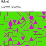 The Memoirs of Jacques Casanova de Seingalt, 1725-1798. Volume 11: Paris and Holland
