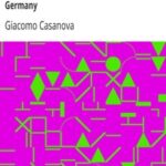 The Memoirs of Jacques Casanova de Seingalt, 1725-1798. Volume 13: Holland and Germany