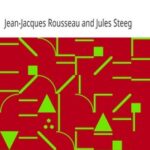 Émile; Or, Concerning Education; Extracts