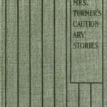 Mrs. Turner's Cautionary Stories