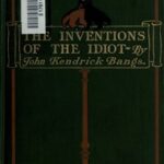 The Inventions of the Idiot