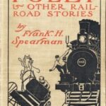 The Nerve of Foley, and Other Railroad Stories