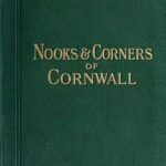 Nooks and Corners of Cornwall